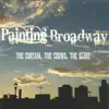 Painting Broadway - The Curtain, The Crowd, The Glory - EP